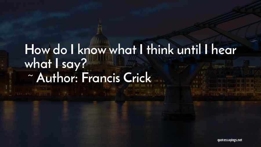 Francis Crick Quotes 314769