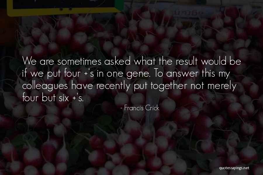 Francis Crick Quotes 609735 Francis Crick Quotes 609735