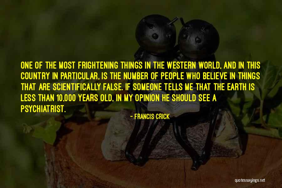 Francis Crick Quotes 634086