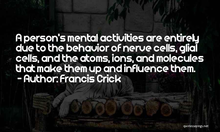 Francis Crick Quotes 813859