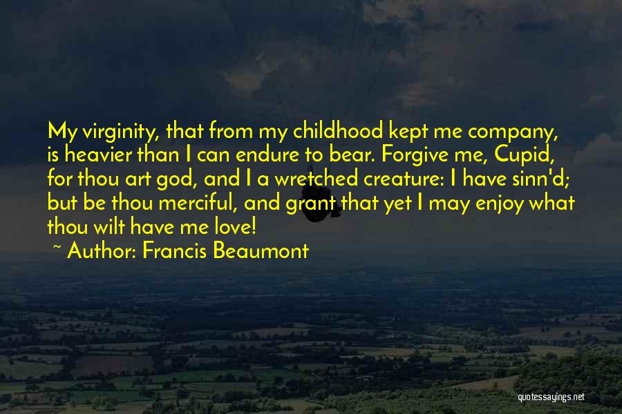 Francis D'assisi Quotes By Francis Beaumont