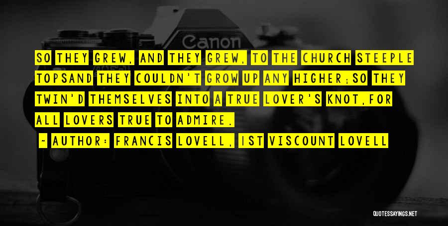 Francis D'assisi Quotes By Francis Lovell, 1st Viscount Lovell