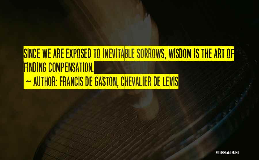 Francis De Gaston, Chevalier De Levis Quotes 1643477