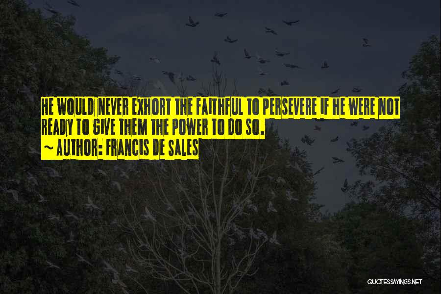 Francis De Sales Quotes 416502