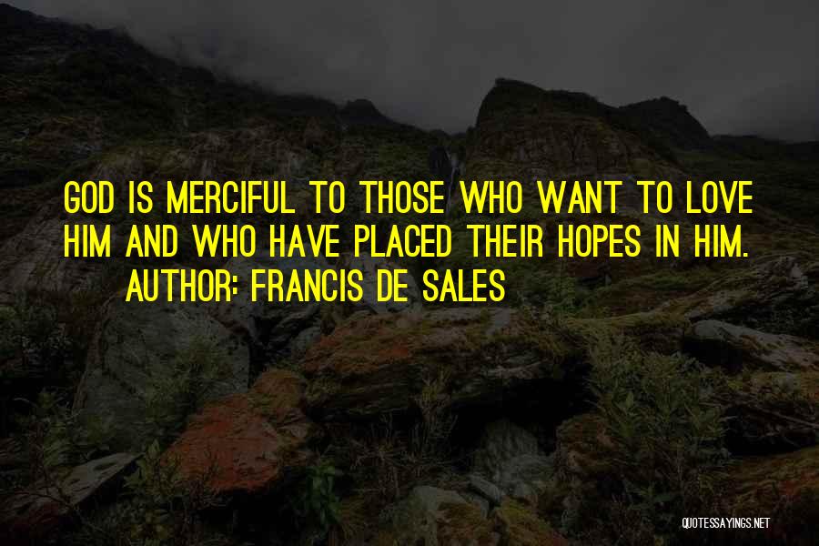 Francis De Sales Quotes 467222