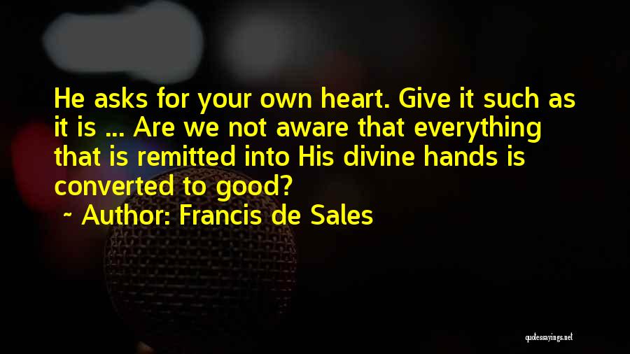 Francis De Sales Quotes 739510