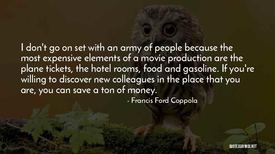 Francis Ford Coppola Movie Quotes By Francis Ford Coppola Francis Ford Coppola Movie Quotes By Francis Ford Coppola