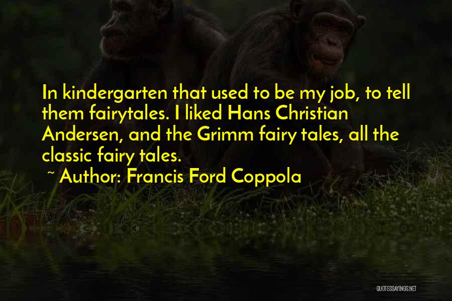 Francis Ford Coppola Quotes 1016011