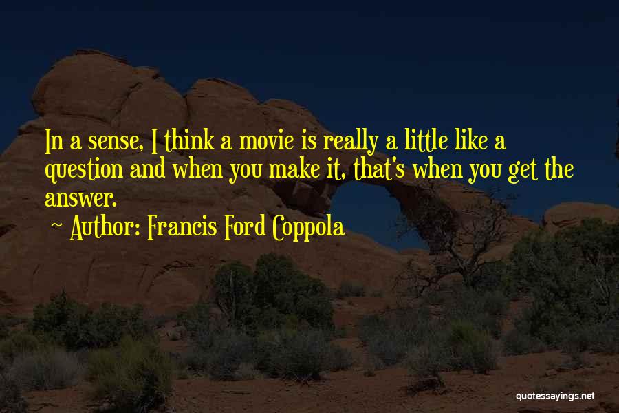 Francis Ford Coppola Quotes 1188407