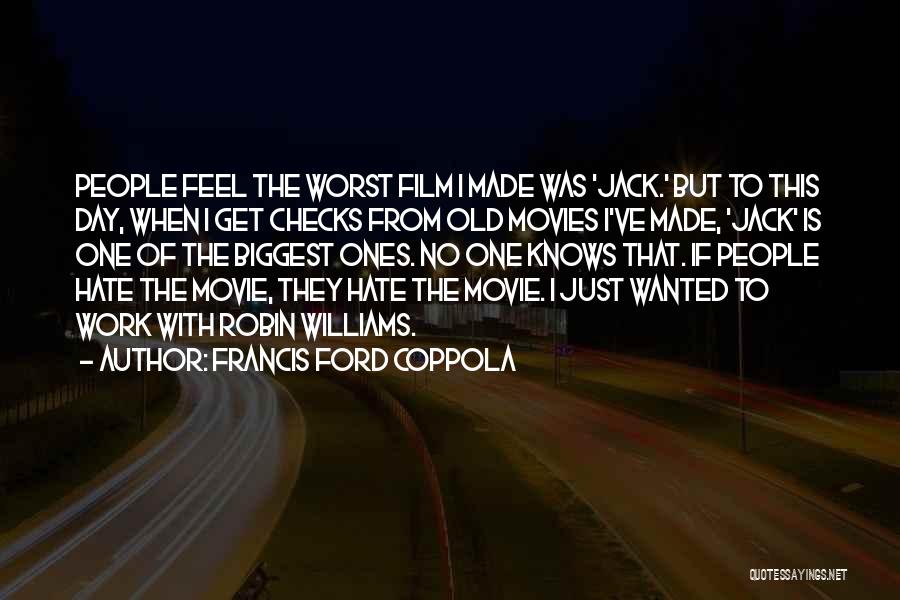 Francis Ford Coppola Quotes 1209806
