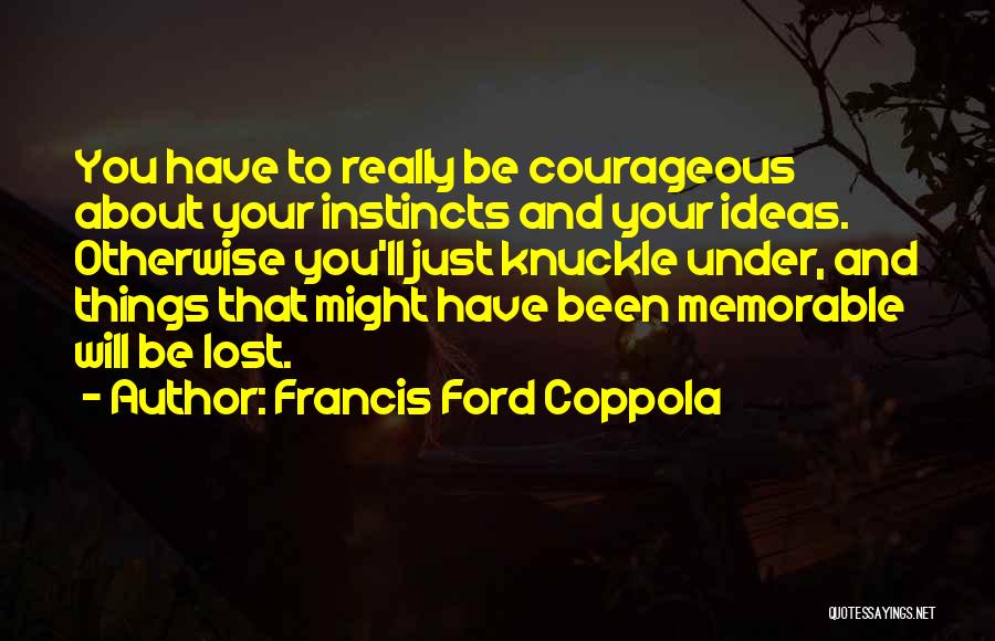 Francis Ford Coppola Quotes 1220763