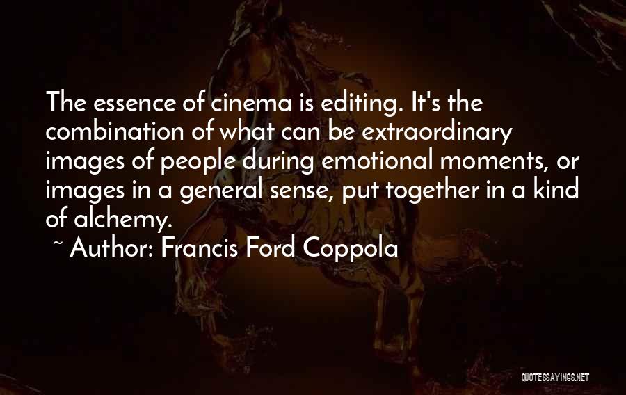 Francis Ford Coppola Quotes 1349276