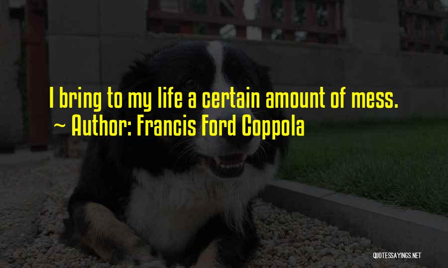 Francis Ford Coppola Quotes 1414037