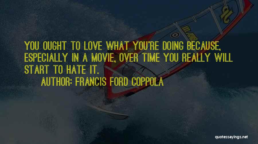 Francis Ford Coppola Quotes 1630427