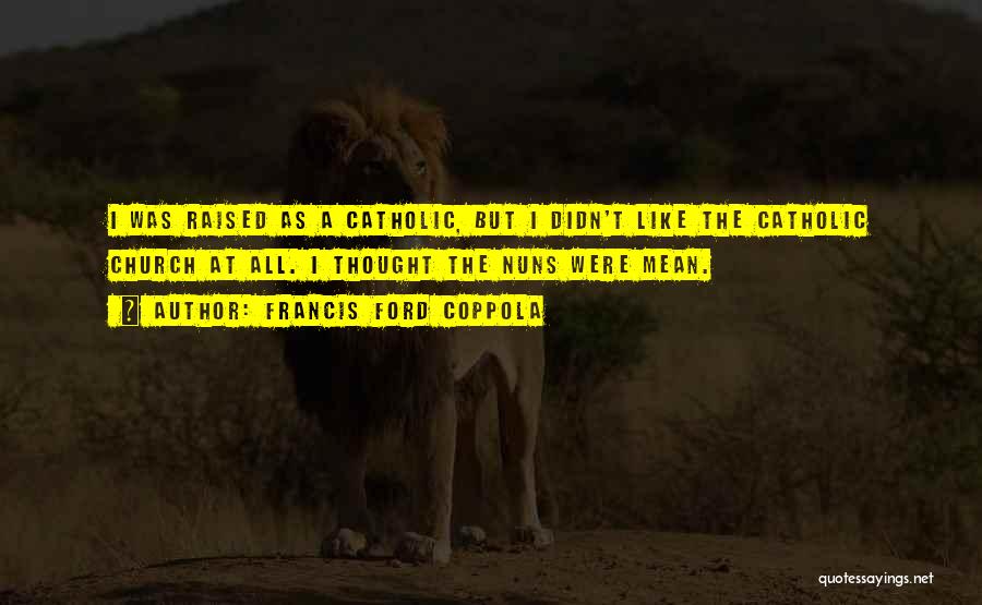 Francis Ford Coppola Quotes 1639451