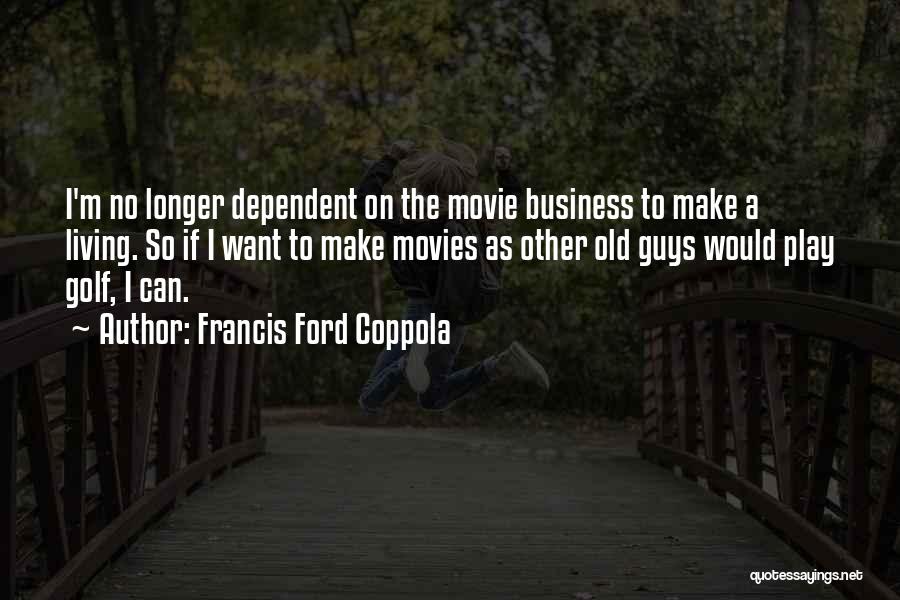 Francis Ford Coppola Quotes 1688872