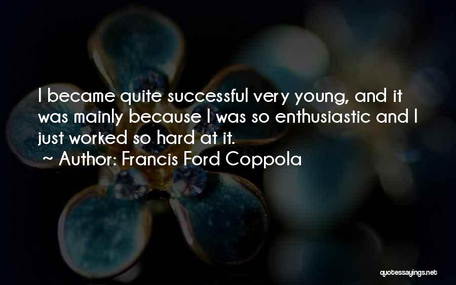 Francis Ford Coppola Quotes 1701212