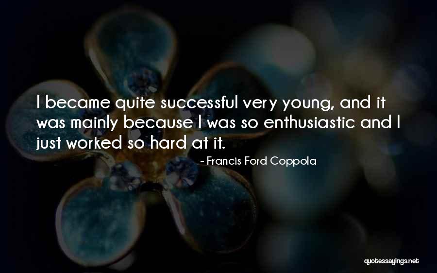 Francis Ford Coppola Quotes 1701212