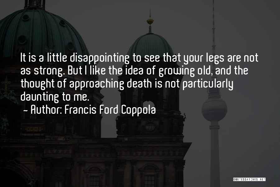 Francis Ford Coppola Quotes 1808542