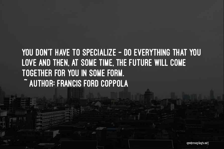 Francis Ford Coppola Quotes 1973710