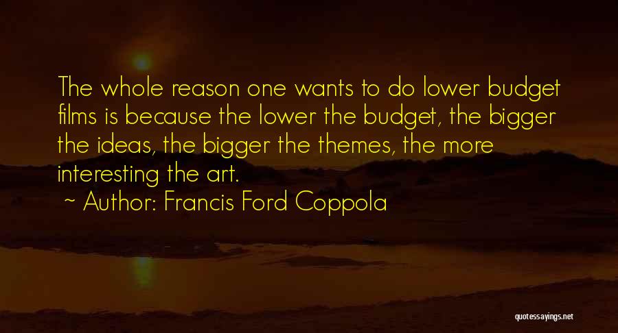 Francis Ford Coppola Quotes 2038011
