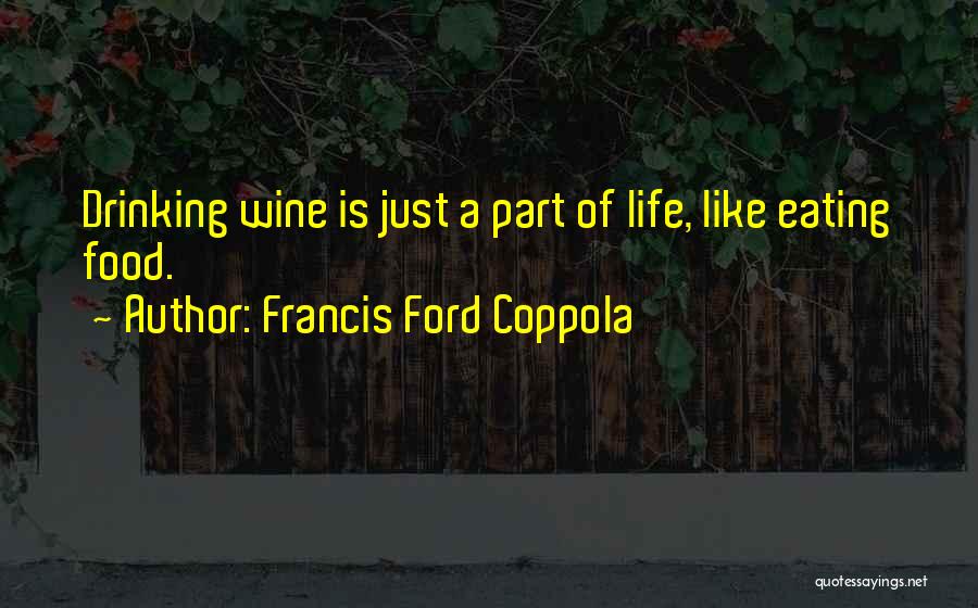 Francis Ford Coppola Quotes 2219863