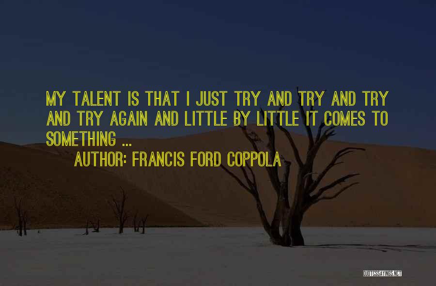 Francis Ford Coppola Quotes 2250683