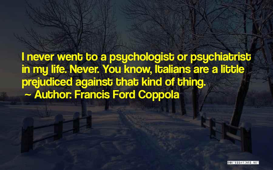 Francis Ford Coppola Quotes 2252893