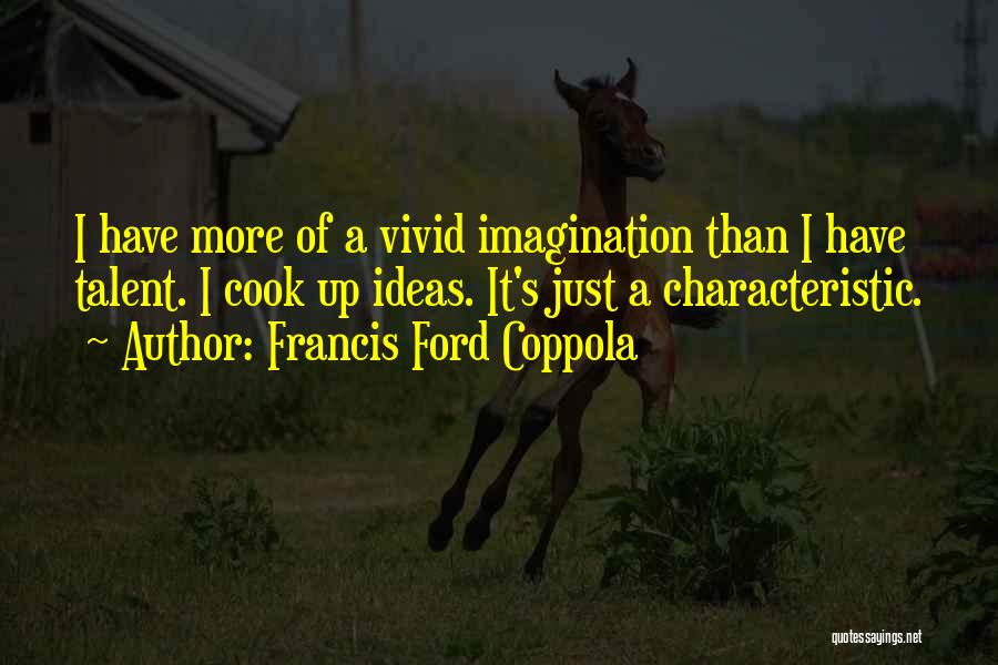 Francis Ford Coppola Quotes 435695