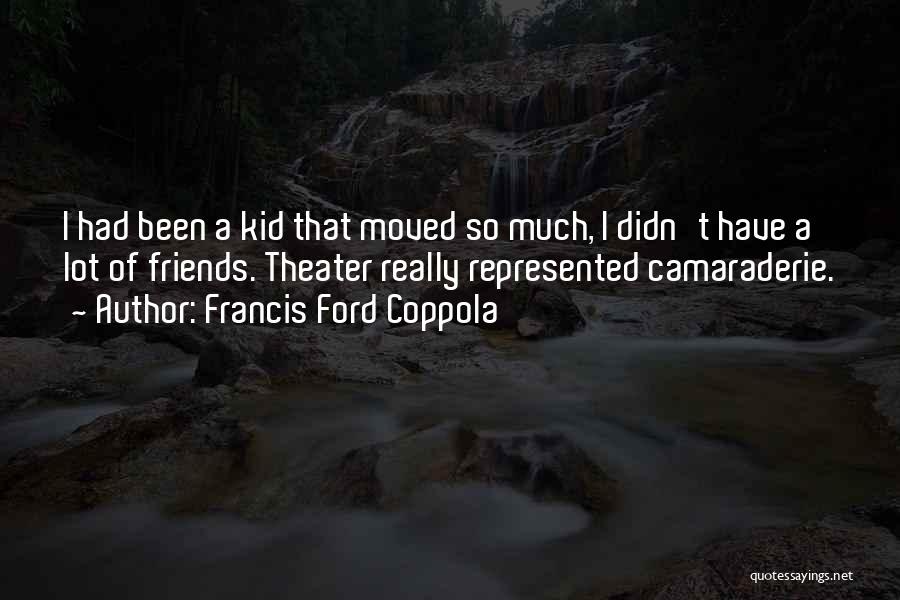 Francis Ford Coppola Quotes 572070