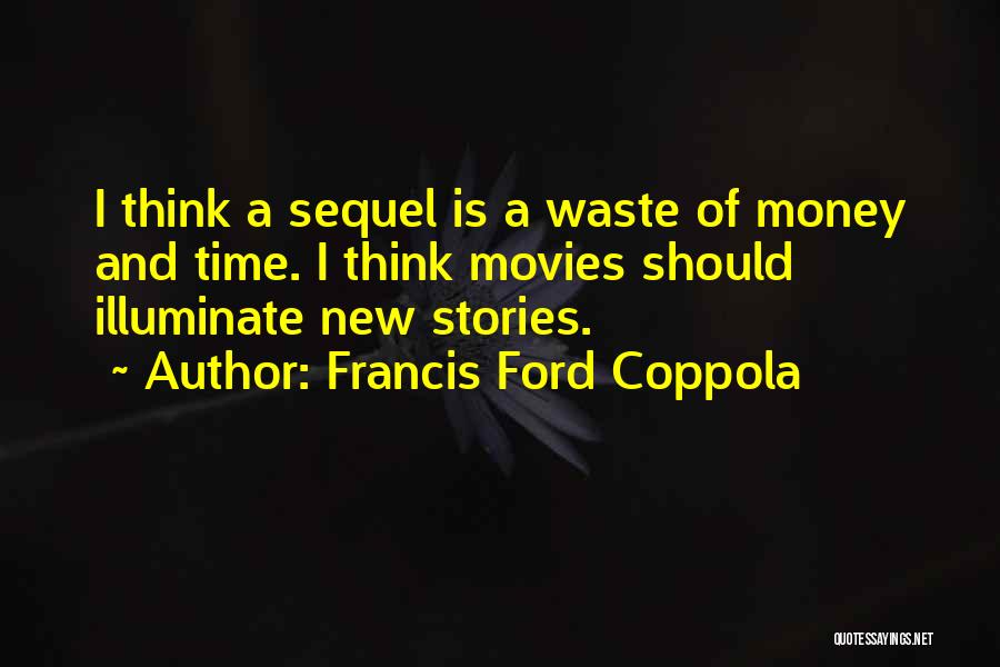 Francis Ford Coppola Quotes 714525