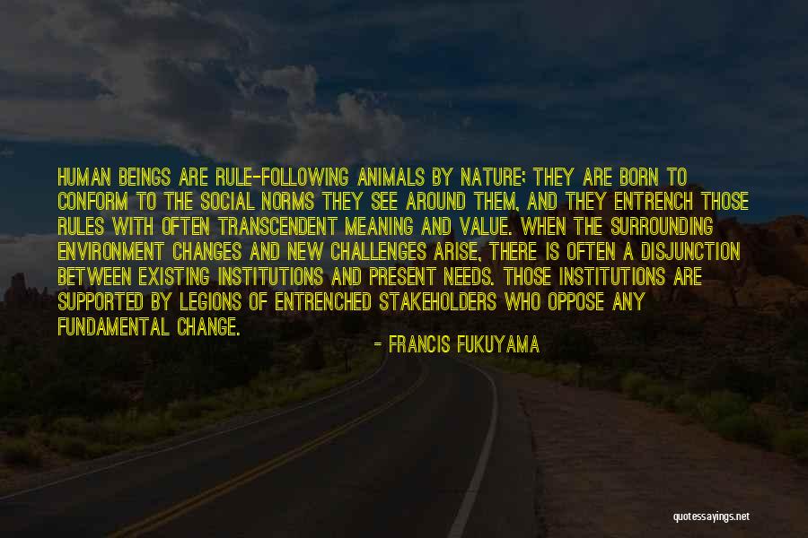 Francis Fukuyama Quotes 363010