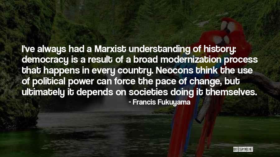 Francis Fukuyama Quotes 432249