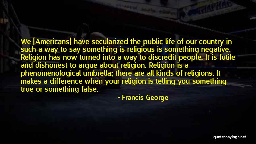 Francis George Quotes 1916299 Francis George Quotes 1916299