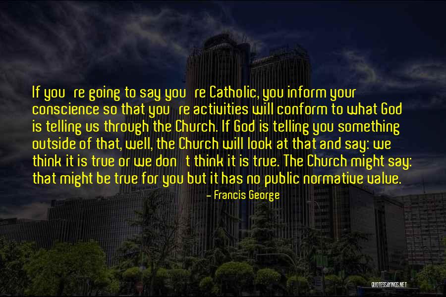 Francis George Quotes 2082065 Francis George Quotes 2082065
