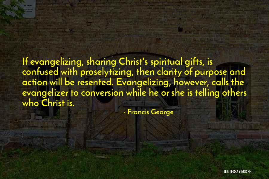 Francis George Quotes 508349 Francis George Quotes 508349