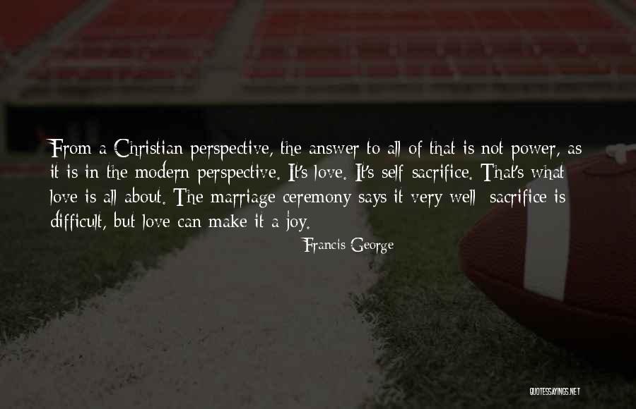 Francis George Quotes 767866 Francis George Quotes 767866