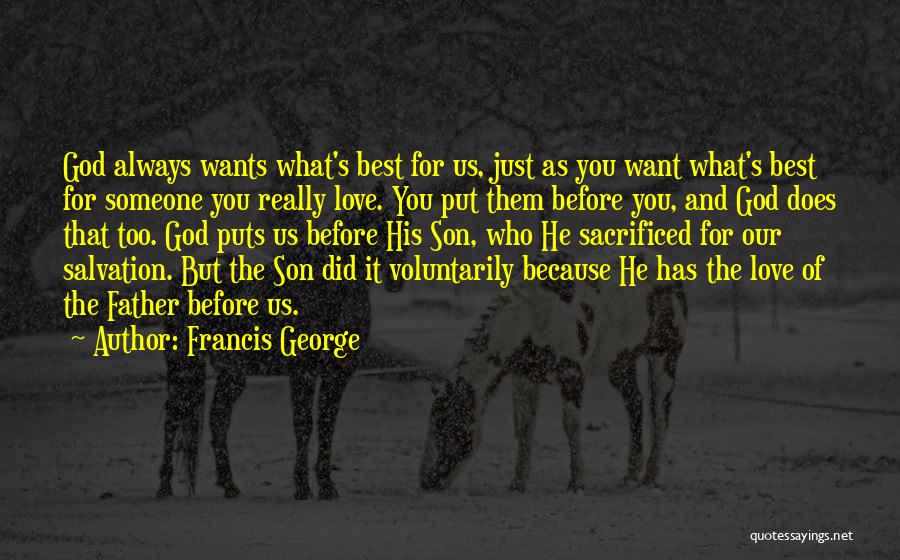 Francis George Quotes 84869