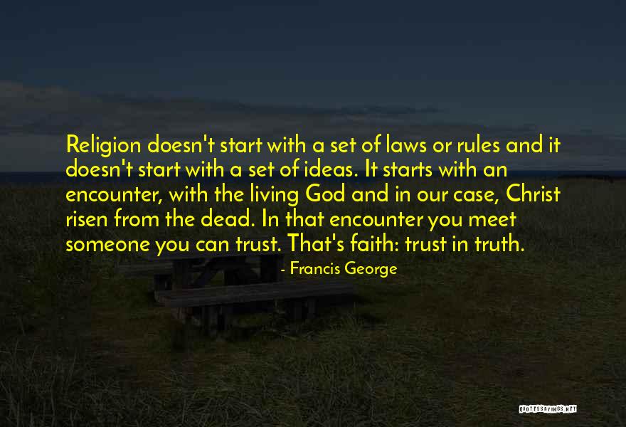 Francis George Quotes 879303 Francis George Quotes 879303