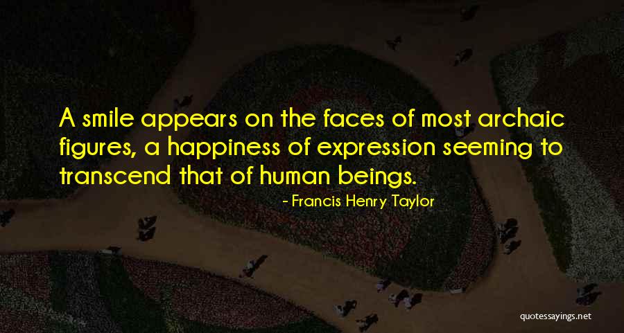 Francis Henry Taylor Quotes 1546379