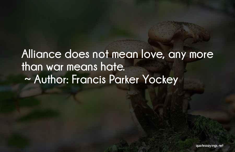 Francis I Hate Quotes By Francis Parker Yockey