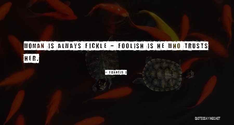 Francis I Quotes 426168 Francis I Quotes 426168