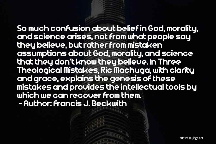 Francis J. Beckwith Quotes 1708691