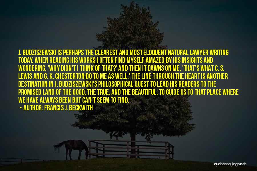 Francis J. Beckwith Quotes 516718