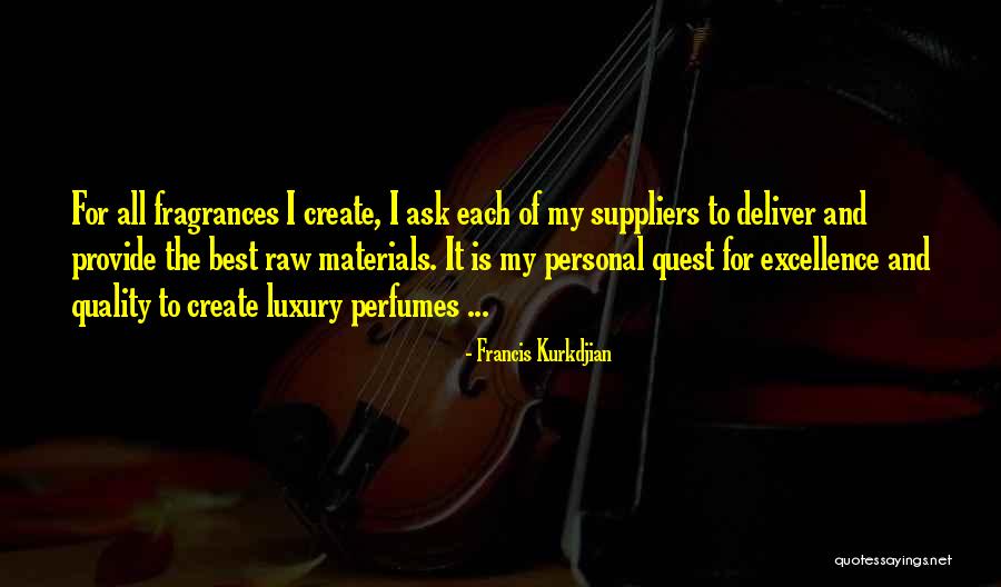 Francis Kurkdjian Quotes 169635 Francis Kurkdjian Quotes 169635