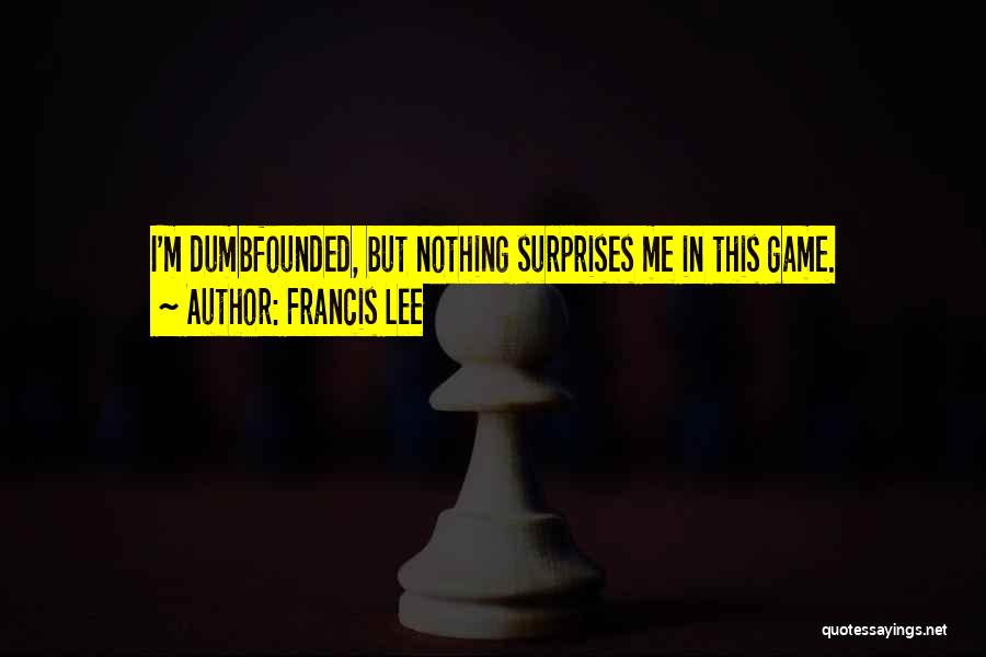 Francis Lee Quotes 739634 Francis Lee Quotes 739634