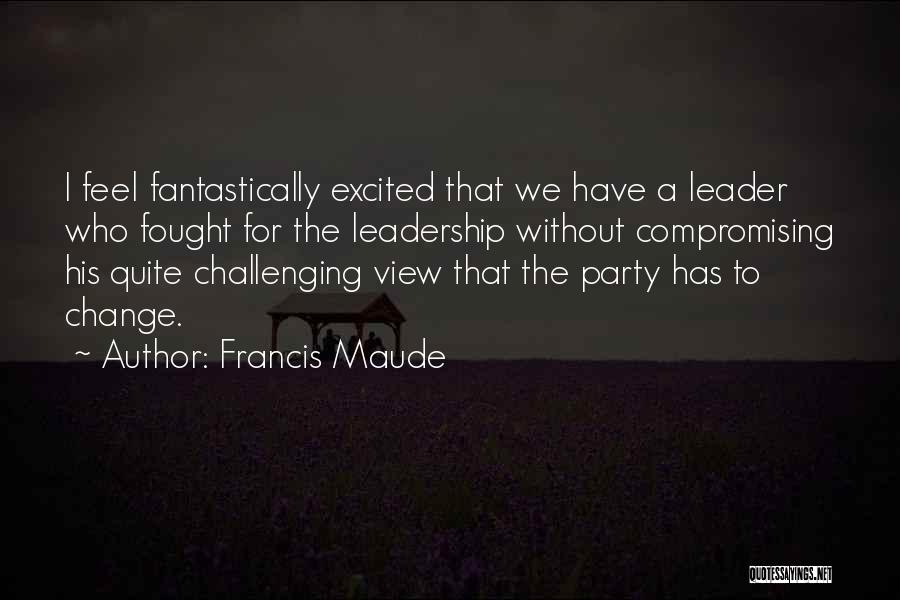 Francis Maude Quotes 1485114