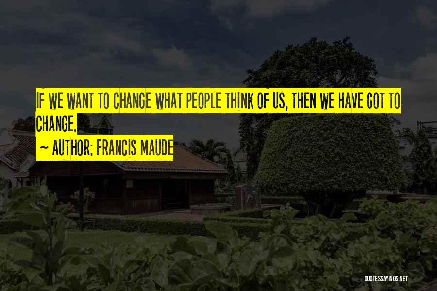 Francis Maude Quotes 856593 Francis Maude Quotes 856593