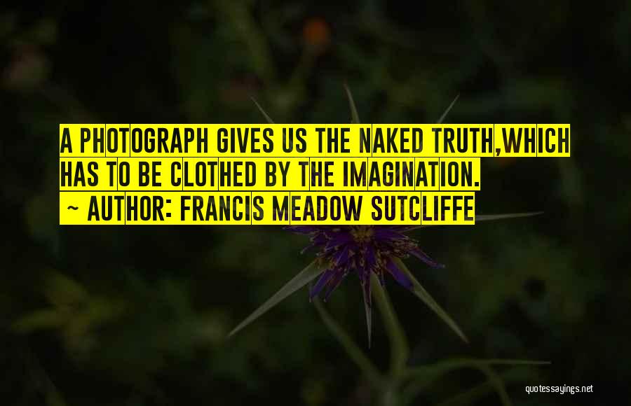 Francis Meadow Sutcliffe Quotes 1131735