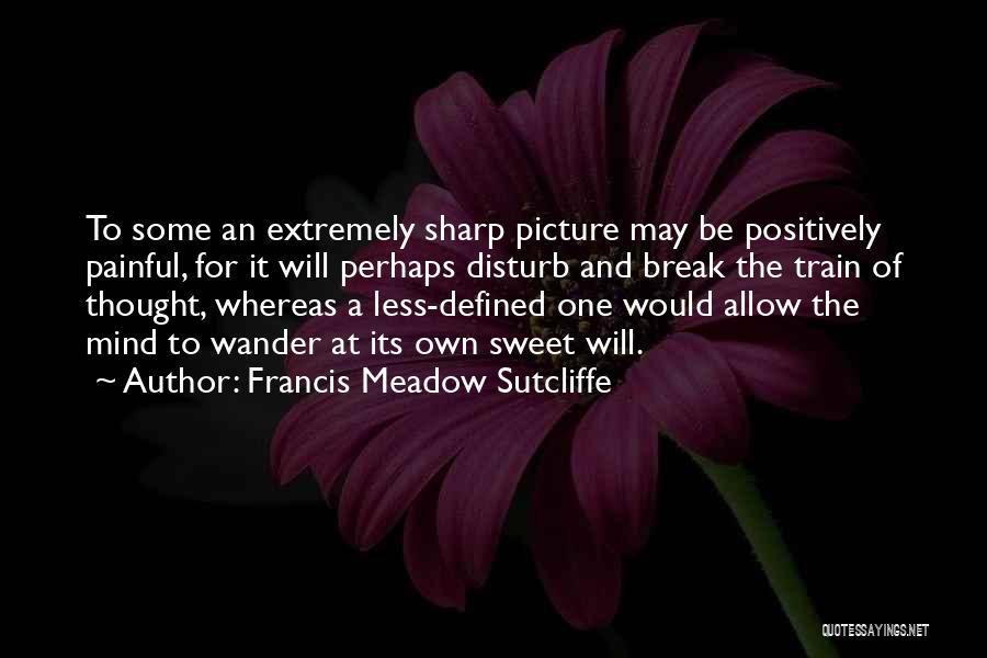 Francis Meadow Sutcliffe Quotes 1315060